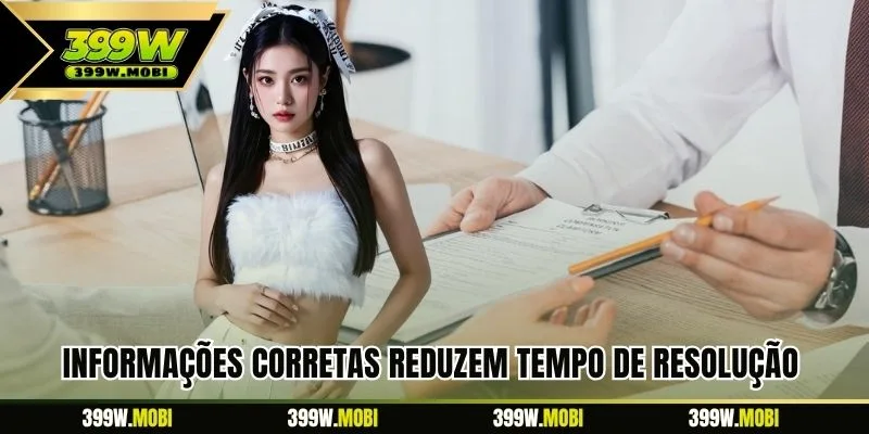 Informações corretas reduzem tempo de resolução